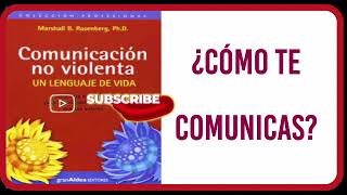 Comunicación no violenta audiolibro completo ¿Cómo te comunicas [upl. by Baldridge]