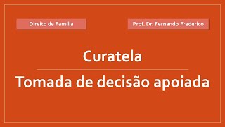 Curatela e tomada de decisão apoiada [upl. by Fiertz686]