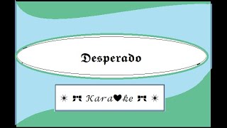 Desperado for Karaoke for Low Voice [upl. by Krum]