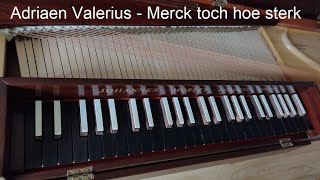 Adriaen Valerius 15751625 Merck toch hoe sterck [upl. by Goldarina944]