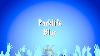 Parklife  Blur Karaoke Version [upl. by Ogir25]