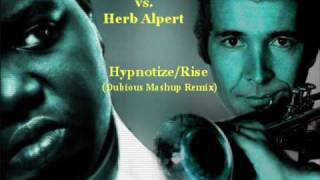 Notorious BIG vs Herb Alpert  HypnotizeRise Dubious Remash [upl. by Rotceh]