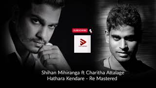 Hathara Kendare  Shihan Mihiranga ft Charitha Attalage [upl. by Norrab383]