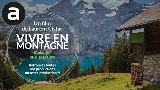 Vivre en montagne sadapter ou disparaître de Laurent Cistac film 2009 [upl. by Sydel]