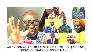 FAUT QUON ARRÊTE DE FALSIFIER LHISTOIRE DE LA GUINÉE NOUVELLE FRAPPE DE SOSSO MANGUÉ [upl. by Sacci544]