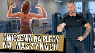 ĆWICZENIA NA PLECY NA MASZYNACH  przykładowy trening na siłowni [upl. by Ennairb]