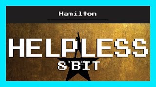 Hamilton  Helpless 8 Bit Cover [upl. by Geithner]