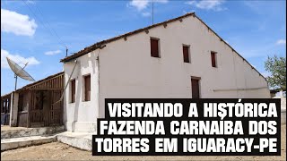 VISITANDO A HISTÓRICA FAZENDA CARNAÍBA DOS TORRES ENTRE IGUARACY PE E MONTEIRO PB [upl. by Itirp]