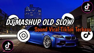 DJ MASHUP OLD SLOW  SOUND VIRAL TIKTOK TERBARU [upl. by Etnoval471]