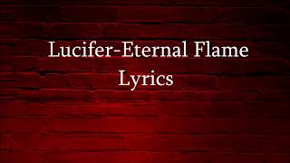 Lucifer Eternal Flame Lyrics [upl. by Per399]