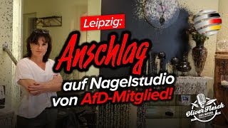 Leipzig Anschlag auf Nagelstudio von AfDMitglied Astrid Kemnitz [upl. by Eked]