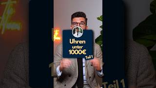 Die BESTEN Uhren unter 1000€ ☝🏻 [upl. by Colburn530]