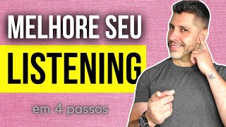 Como melhorar o seu LISTENING em 4 passos [upl. by Miguelita]