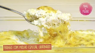 Frango com Molho Especial com Queijo Gratinado  Sal de Flor [upl. by Michal]