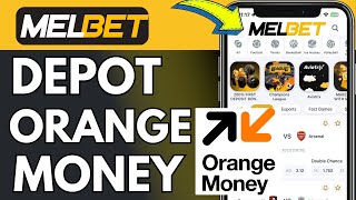 Comment Faire Un Dépôt Sur Melbet Avec Orange Money Très Facile [upl. by Ebbarta]