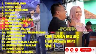 OM TIARA MUSIC Full Album Vol 1  Tambatan Jiwa  Terali Besi  Bunga Sedap Malam  Ingkar cover [upl. by Mosi111]