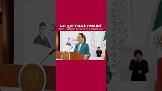 CONDENA CLAUDIA SHEINBAUM caso de Alcalde de Chilpancingo claudiasheinbaum amlo morena [upl. by Ames624]