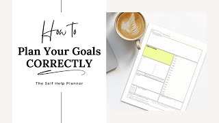 How To Plan Your Goals CORRECTLY If You Want To Actually Accomplish Them [upl. by Akir]