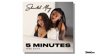 Shantel May Feat Tone Stith  5 Minutes Lyrics [upl. by Cohberg967]