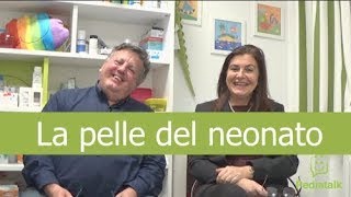 La pelle del neonato  Pediatalk [upl. by Moira]