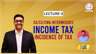 INCIDENCE OF TAX L3 I INCOME TAX I CACMA INTERMEDIATE MAYJUNE24 l CMA RAMESH GUPTA SIRcainter [upl. by Dareece347]