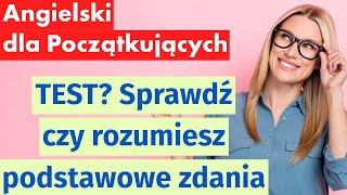 Angielski dla Początkujących Sprawdź Czy Rozumiesz Podstawowe Zdania [upl. by Fita]