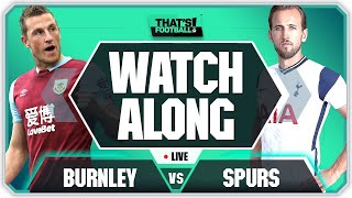 BURNLEY vs TOTTENHAM LIVE Watchalong with Mark Goldbridge [upl. by Proudfoot279]