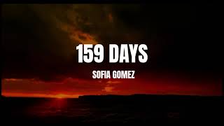 159 Days  Sofia Gomez  Lyrics  Lyric Video [upl. by Neenaj]