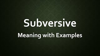 Subversive Meaning with 12 Example sentences  12 Subversive Examples sentences [upl. by Nomelif]