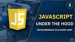 JavaScript Under The Hood 3  Asynchronous JavaScript Task Queue amp Event Loop [upl. by Nylaroc]