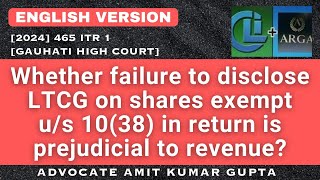 Whether failure to disclose LTCG on shares exempt us 1038 in return is prejudicial to revenue [upl. by Kai]