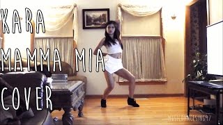 KARA  Mamma Mia VocalDance Cover [upl. by Econah]