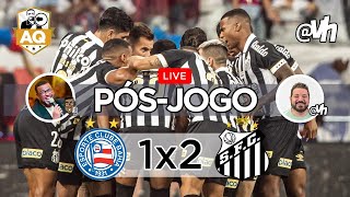 LIVE PÓSJOGO  BAHIA 1X2 SANTOS FC [upl. by Malek]