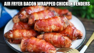 Air Fryer Bacon Wrapped Chicken Tenders Recipe  Sweet and Savory Meals [upl. by Dnalrag]