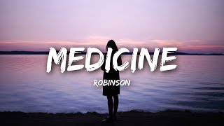 Robinson  Medicine Lyrics [upl. by Tristan]