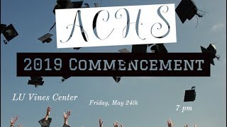 ACHS Class of 2019 Graduation Ceremony [upl. by Celinka]