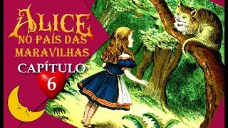 ALICE NO PAÍS DAS MARAVILHAS 6 Lewis Carroll  Capítulo 612 quotPorco e pimentaquot [upl. by Achorn]