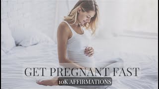 Get Pregnant Fast • Perfect Healthy Baby • 10k Affirmations [upl. by Ehman299]