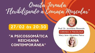 IV JORNADA FLEXIBILIZANDO A COURAÇA MUSCULAR  quotA psicossomática reichiana contemporâneaquot [upl. by Eceerahs438]