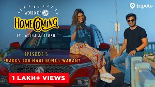 World Of MG Homecoming  S01E05  Sharks To Nahi Honge Wahan  Ft Aisha Ahmed amp Ayush Mehra [upl. by Anitnemelc955]