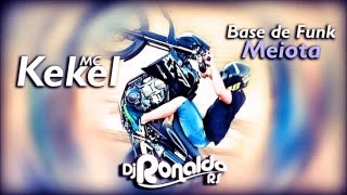 ✔Base de Funk  MC Kekel  Meiota DJ Ronaldo RS 2016 [upl. by Ober]