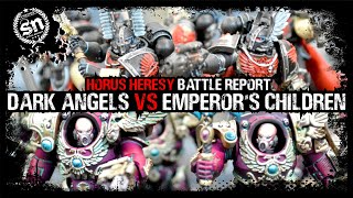 Dark Angels vs Emperors Children  Horus Heresy Battle Report [upl. by Trumann]