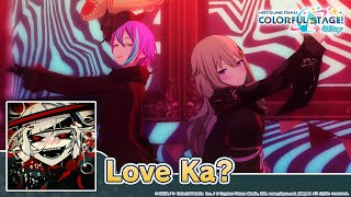 HATSUNE MIKU COLORFUL STAGE – Love Ka by HiiragiKirai 3DMV  Wonderlands x Showtime [upl. by Airogerg]