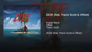 ZEZE Kodak Black feat Travis Scott Offset Official Audio [upl. by Ecneitap]