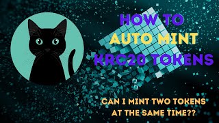 How To KRC20 Automated Minting amp Minting 2 KRC20 Tokens [upl. by Ahsimek]