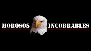 Morosos Incobrables [upl. by Condon]