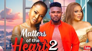 MATTERS OF THE HEART 2  Watch Maurice Sam Teniola Aladese Moc Madu in this new Nollywood drama [upl. by Asila329]