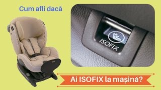 Cum știi dacă ai Isofix în mașină [upl. by Aicnom]