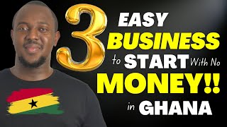 3 Business to Start in Ghana Today With No Money  2024 Guide [upl. by Aidualk]