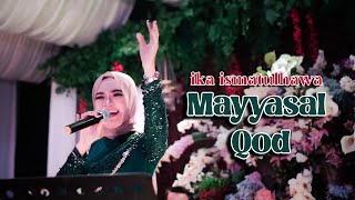 IKA ISMATUL HAWA  MAYYASAL QOD  مايس القد  LIVE IKA ENTERTAINMENT [upl. by Lanford]